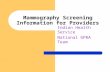 Mammography Screening Information for Providers Indian Health Service National GPRA Team.