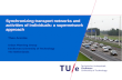 Synchronizing transport networks and activities of individuals: a supernetwork approach Theo Arentze Urban Planning Group Eindhoven University of Technology.