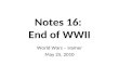 Notes 16: End of WWII World Wars – Hamer May 25, 2010.