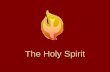 The Holy Spirit. Acts 2 Who is the Holy Spirit? The Holy Spirit did not just appear at Pentecost! As God, He always existed! The Holy Spirit is truly.