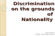 Discrimination on the grounds of Nationality Ana Rita Gil FDUNL, 20th March 2013.