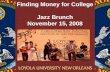 Finding Money for College Jazz Brunch November 15, 2008.