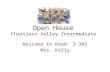 Open House Chartiers Valley Intermediate Welcome to Room 3-302 Mrs. Kelly.