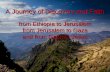 A Journey of Discovery and Faith from Ethiopia to Jerusalem from Jerusalem to Gaza and from Gaza to Jesus.