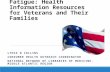 Combatting Information Fatigue: Health Information Resources for Veterans and Their Families LYDIA N COLLINS CONSUMER HEALTH OUTREACH COORDINATOR NATIONAL.