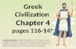 Greek Civilization Chapter 4 pages 116-149 Content Standard 2: Greek Civilization and its impact on later civilizations. Legacy of law, engineering and.