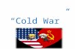 “Cold War”. 20-1 Stalin feared the capitalist West and the West feared communism. Once the Axis Powers were defeated, the U.S. and Soviets became enemies.