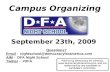 Campus Organizing September 23th, 2009 Questions? Email - nightschool@democracyforamerica.com AIM - DFA Night School Twitter - #DFA Paid for by Democracy.