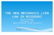 THE NEW MECHANICS LIEN LAW IN MISSOURI David Townsend President, CEO Agents National Title Insurance Copyright 2010 Agents National Title Insurance.