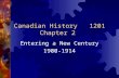 Canadian History 1201 Chapter 2 Entering a New Century 1900-1914.