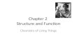 Chapter 2 Structure and Function Chemistry of Living Things.