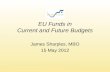 EU Funds in Current and Future Budgets James Sharples, MBO 15 May 2012.
