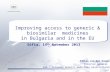 Improving access to generic & biosimilar medicines in Bulgaria and in the EU 1 Adrian van den Hoven Director General EGA – European Generic medicines Associations.