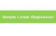 Simple Linear Regression. Types of Regression Model Regression Models Simple (1 variable) LinearNon-Linear Multiple (2