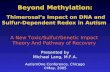 Beyond Methylation: Thimerosal’s Impact on DNA and Sulfur- Dependent Redox in Autism A New Toxic/Sulfur/Genetic Impact Theory And Pathway of Recovery Presented.