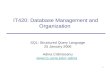 1 IT420: Database Management and Organization SQL: Structured Query Language 25 January 2006 Adina Crăiniceanu adina.