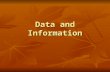 Data and Information. Difference between Data and Information What is Data? What is Data? Age, Height, Weight, Score, … Age, Height, Weight, Score, …