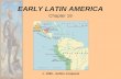 EARLY LATIN AMERICA Chapter 19 c. 1500…before conquest.
