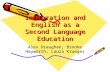 Immigration and English as a Second Language Education Alex Draughan, Brooke Hayworth, Laura Krueger.