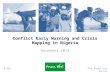 The Fund for PeacePIND Conflict Early Warning and Crisis Mapping in Nigeria December 2013.