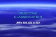 OBJECTIVE CLASSIFICATION AR’s 503, 521 & 523. Caseworker Duties: 1.Classification: Periodicals, changes, full- classification, intake and reception. 2.Parole.