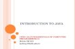 INTRODUCTION TO JAVA CENG 104 FUNDAMENTALS OF COMPUTER PROGRAMMING II Melek OKTAY moktay@fatih.edu.tr.