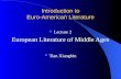 Introduction to Euro-American Literature Lecture 2 European Literature of Middle Ages Tian Xiangbin.