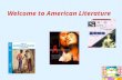 Welcome to American Literature Teaching Contents I.General Introduction to American Literature II.A Survey of Early American History III.Major Periods.