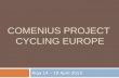 COMENIUS PROJECT CYCLING EUROPE Riga 14 – 19 April 2013.