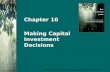 Chapter 10 Making Capital Investment Decisions McGraw-Hill/Irwin Copyright © 2010 by The McGraw-Hill Companies, Inc. All rights reserved.