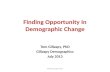 Finding Opportunity In Demographic Change Tom Gillaspy, PhD Gillaspy Demographics July 2013 .