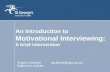 An introduction to Motivational Interviewing: A brief intervention Angela Kubacki akubacki@sgul.ac.uk Katherine Joekes.