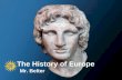 The History of Europe Mr. Belter. Europe in 1560 Bullet point –Sub Bullet.