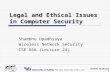 Shambhu Upadhyaya 1 Legal and Ethical Issues in Computer Security Shambhu Upadhyaya Wireless Network Security CSE 566 (Lecture 24)