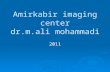 Amirkabir imaging center dr.m.ali mohammadi 2011.