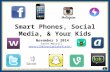 Smart Phones, Social Media, & Your Kids Image Courtesy of:  November 5 2014 Steve.