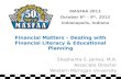 MASFAA 2013 October 6 th – 9 th, 2013 Indianapolis, Indiana Financial Matters – Dealing with Financial Literacy & Educational Planning Shashanta S. James,