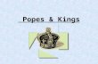 Popes & Kings. Learning Goal Students will… –Analyze the growing power of Medieval Popes and their use of excommunication.