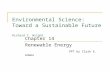 Environmental Science: Toward a Sustainable Future Richard T. Wright Renewable Energy PPT by Clark E. Adams Chapter 14.