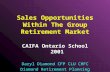 Sales Opportunities Within The Group Retirement Market CAIFA Ontario School 2001 Daryl Diamond CFP CLU CHFC Diamond Retirement Planning Ltd.