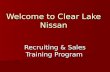Welcome to Clear Lake Nissan Recruiting & Sales Training Program.