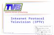 Television Bureau of Advertising 1 Internet Protocol Television (IPTV) Updated November 2009 Tips to Viewing PowerPoint On-Line in Slide-Sorter View (multiple.