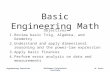 Engineering Practicum Baltimore Polytechnic Institute M. Scott Basic Engineering Math Objectives 1.Review basic Trig, Algebra, and Geometry 2.Understand.