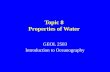 Topic 8 Properties of Water GEOL 2503 Introduction to Oceanography.