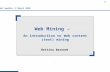 1 1 1 Web Mining – An introduction to Web content (text) mining Bettina Berendt. Last update: 2 March 2010.
