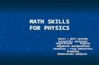 MATH SKILLS FOR PHYSICS Units / Unit systems Scientific notation/ Significant figures Algebraic manipulation Geometry / Trig identities Graphing Dimensional.