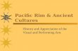 Pacific Rim & Ancient Cultures History and Appreciation of the Visual and Performing Arts.
