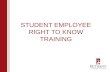 STUDENT EMPLOYEE RIGHT TO KNOW TRAINING. ERK Overview The Employee Right to Know (ERK) Act Passed by Minnesota Legislature in 1983 Employees must be aware.