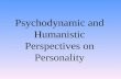 Psychodynamic and Humanistic Perspectives on Personality.