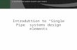 Introduction to “Single Pipe” systems design elements.